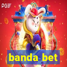 banda bet